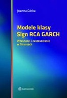 MODELE KLASY SIGN RCA GARCH Joanna Górka