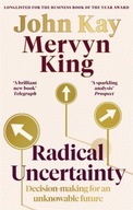 Radical Uncertainty: Decision-making for an