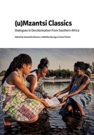 (u)Mzantsi Classics: Dialogues in Decolonisation