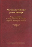 AKTUALNE PROBLEMY PRAWA KARNEGO KSIĘGA PAMIĄTKOWA...