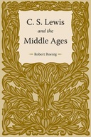 C. S. Lewis and the Middle Ages Boenig Robert