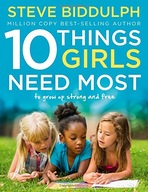 10 Things Girls Need Most: To Grow Up Strong and