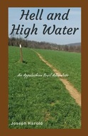 Hell and High Water: An Appalachian Trail Adventure Harold, Joseph