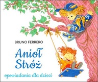 Anioł Stróż. Opowiadania dla dzieci Bruno Ferrero