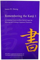 Remembering the Kanji 1: A Complete Course on How