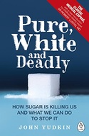 Pure, White and Deadly: How Sugar Is Killing Us