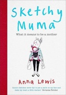 Sketchy Muma: What it Means to be a Mother Lewis