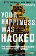 Vivek Wadhwa - Your Happiness Was Hacked: Why T...