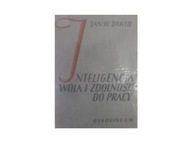 Inteligencja wola i zdolności do pracy - J.W Dawid