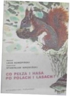 Co Pełza I Hasa Po Polach I Lasach - L Konopiński