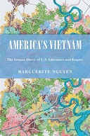 America s Vietnam: The Longue Duree of U.S.