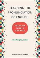 Teaching the Pronunciation of English: Focus on