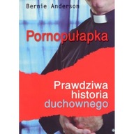 PORNOPUŁAPKA PRAWDZIWA HISTORIA DUCHOWNEGO