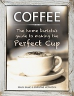 Coffee: the Home Barista s Guide to Making