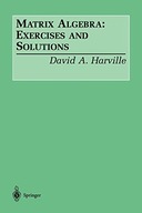 Matrix Algebra: Exercises and Solutions Harville