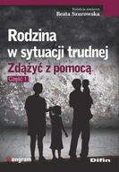 Rodzina w sytuacji trudnej. Zdążyć z pomocą. Część 1