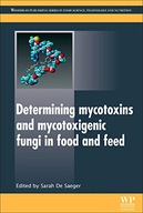 Determining Mycotoxins and Mycotoxigenic Fungi in
