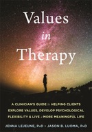 Values in Therapy: A Clinician s Guide to Helping