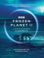 Frozen Planet II Brownlow Mark ,White Elizabeth