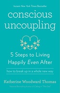 Conscious Uncoupling: 5 Steps to Living Happily