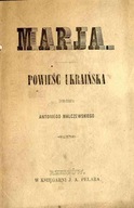 Antoni Malczewski: Maria. Powieść ukraińska 1855