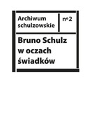 BRUNO SCHULZ W OCZACH ŚWIADKÓW