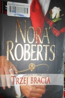 Trzej bracia - Nora Roberts