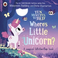 Ten Minutes to Bed: Where s Little Unicorn?: A
