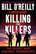 Killing the Killers: The Secret War Against Terrorists (2022) Bill O'Reilly