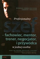 PROFESJONALNY SZEF - FACHOWIEC, MENTOR, TRENER...- WNUK-KUCZERA, KUCZERA