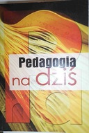 Pedagogia na dziś - Praca zbiorowa