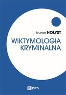 WIKTYMOLOGIA KRYMINALNA, HOŁYST BRUNON