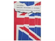 English Proverbs & Sayings Przyslowia i porzekadla