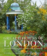 Great Gardens of London: 30 Masterpieces from