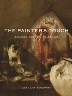 The Painter s Touch: Boucher, Chardin, Fragonard