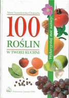 100 roślin w twojej kuchni [spis] Owoce Warzywa Zioła Przyprawy tw.