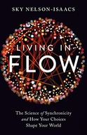 Living in Flow: The Science of Synchronicity and