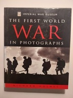 The First World War in Photographs Richard Holmes