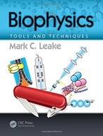 Biophysics: Tools and Techniques Leake Mark C.