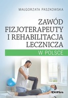 Zawód fizjoterapeuty i rehabilitacja lecznicza w Polsce Małgorzata