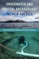 Underwater and Coastal Archaeology in Latin America Elkin, Dolores