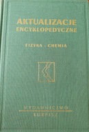 Aktualizacje Encyklopedyczne Fizyka Chemia tom 7 red. Andrzeja Burewicza