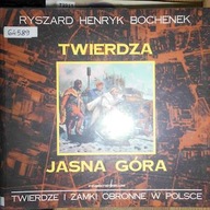 Twierdza Jasna Góra - Ryszard H. Bochenek