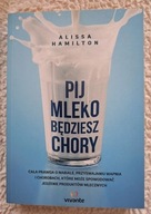 *BLOX* PIJ MLEKO BĘDZIESZ CHORY - Alissa Hamilton