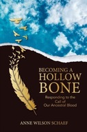 Becoming a Hollow Bone: Responding to the Call of