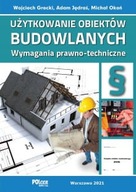 Użytkowanie obiektów budowlanych. Wymagania prawno