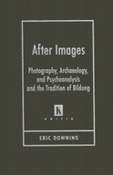 After Images: Photography, Archaeology, and