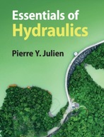 Essentials of Hydraulics PIERRE Y. (COLORADO STATE UNIVERSITY) JULIEN