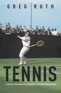 Tennis: A History from American Amateurs to