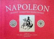 Napoleon Legiony i Księstwo Warszawskie